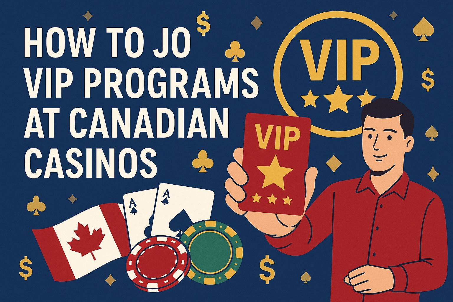 How to join VIP programs at Canadian casinos.
