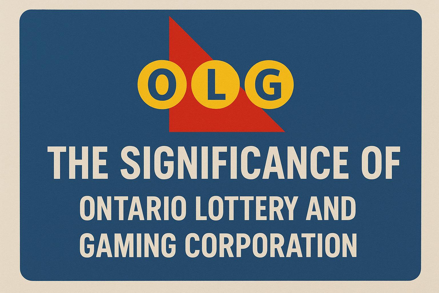 The significance of the Ontario Lottery and Gaming Corporation.